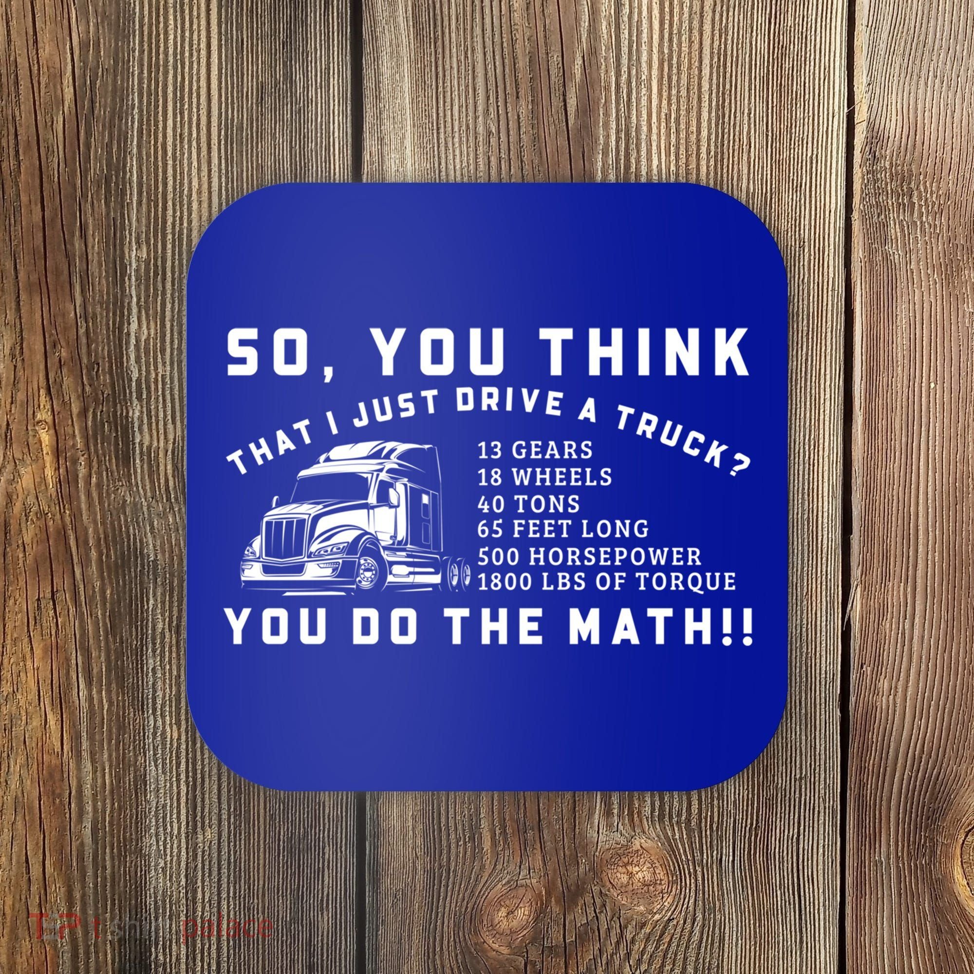 Funny 18 Wheeler Trucker Big Rig Semigifttrailer Truck Driver Funny Gift Coaster