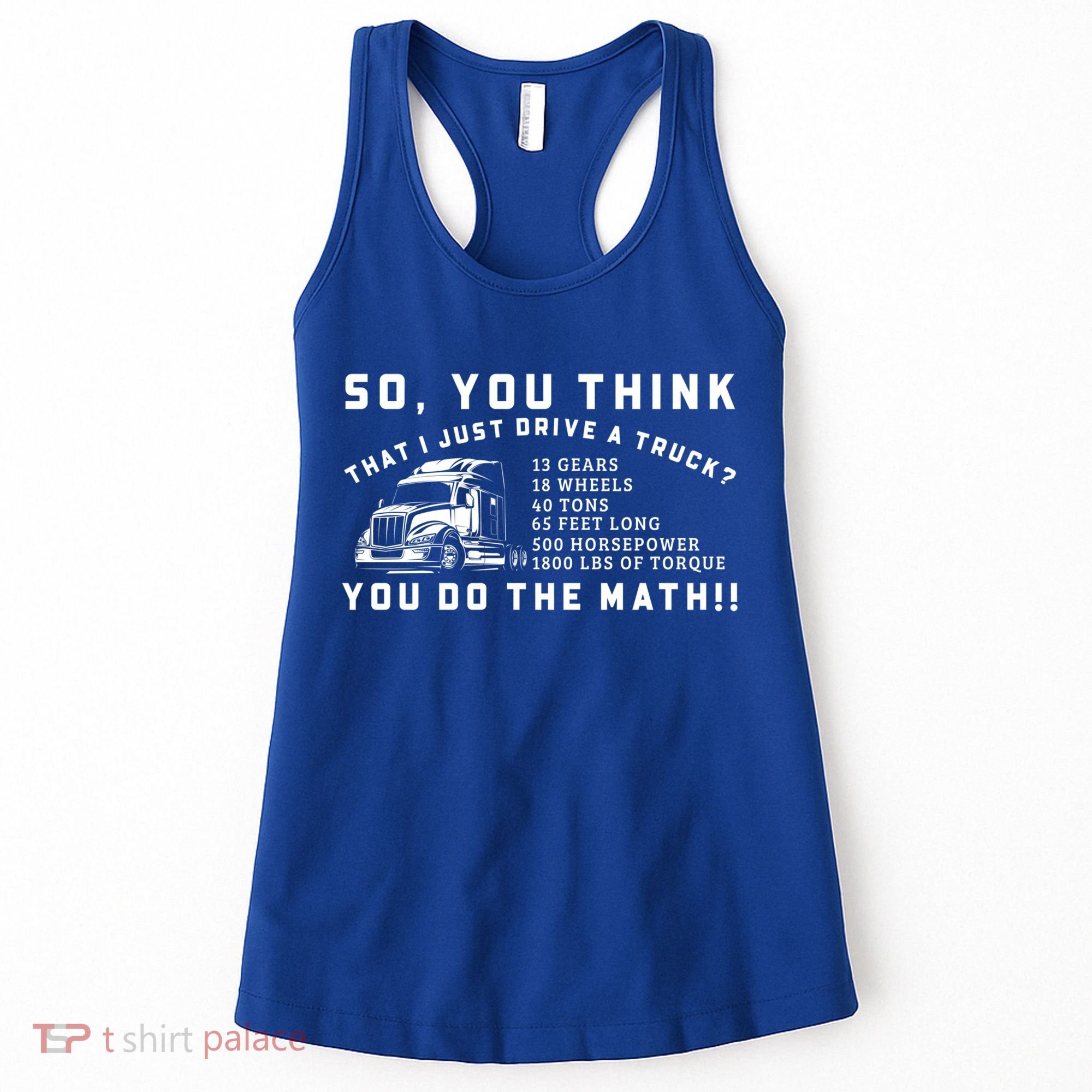 Funny 18 Wheeler Trucker Big Rig Semigifttrailer Truck Driver Funny Gift Women's Tank Top