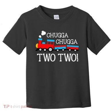 Funny 2nd Birthday Train Chugga Chugga Two Two Toddler T-Shirt