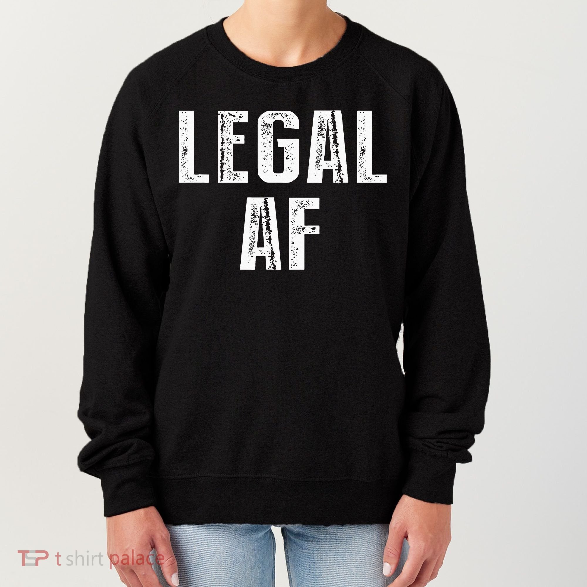 Funny 21st Birthday Gift Legal Af 21 Years Old Women's Sweatshirt