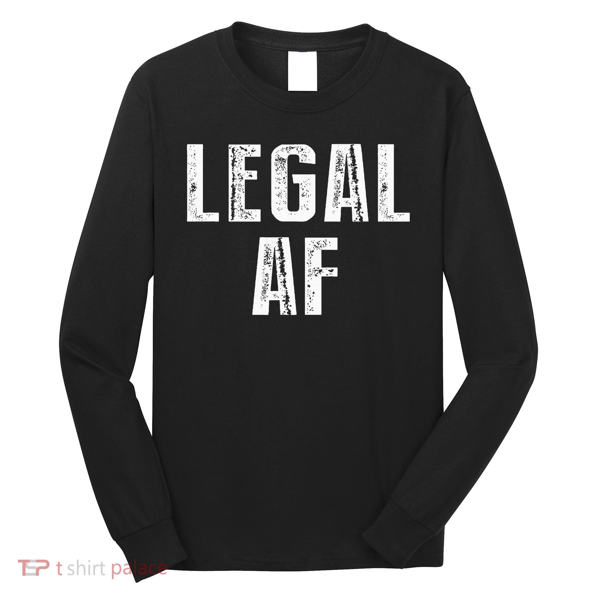 Funny 21st Birthday Gift Legal Af 21 Years Old Long Sleeve Shirt