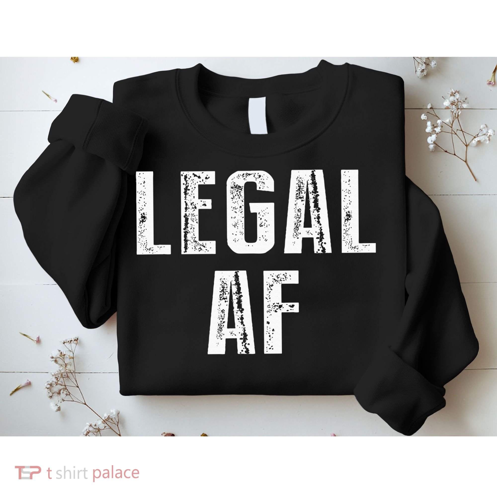 Funny 21st Birthday Gift Legal Af 21 Years Old Sweatshirt