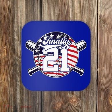 FINALLY 21 BASEBALL 21st BIRTHDAY Coaster