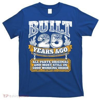 Funny 25th Birthday Gift BDay Gift Saying Age 25 Year Joke T-Shirt