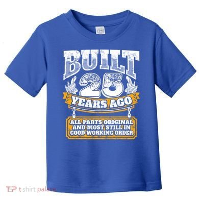 Funny 25th Birthday Gift BDay Gift Saying Age 25 Year Joke Toddler T-Shirt