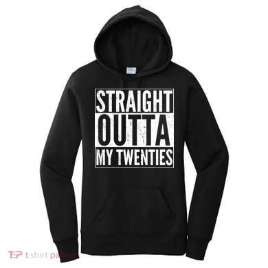 Funny 20th Birthday Straight Outta My Twenties Women's Hoodie
