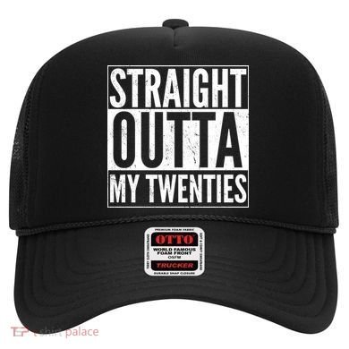 Funny 20th Birthday Straight Outta My Twenties Hat