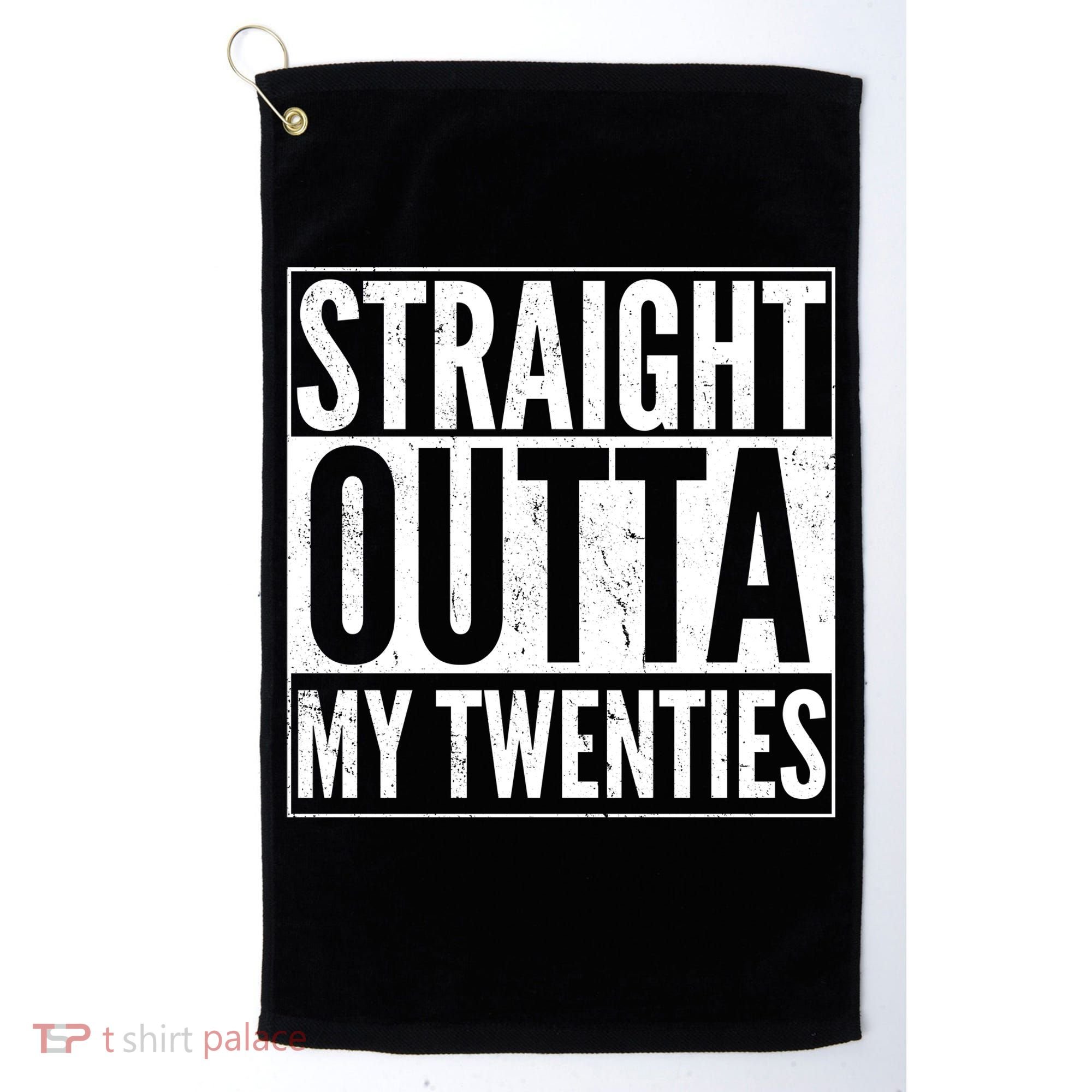 Funny 20th Birthday Straight Outta My Twenties Golf Towel