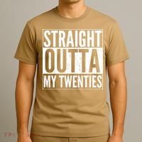 Funny 20th Birthday Straight Outta My Twenties T-Shirt thumb 3