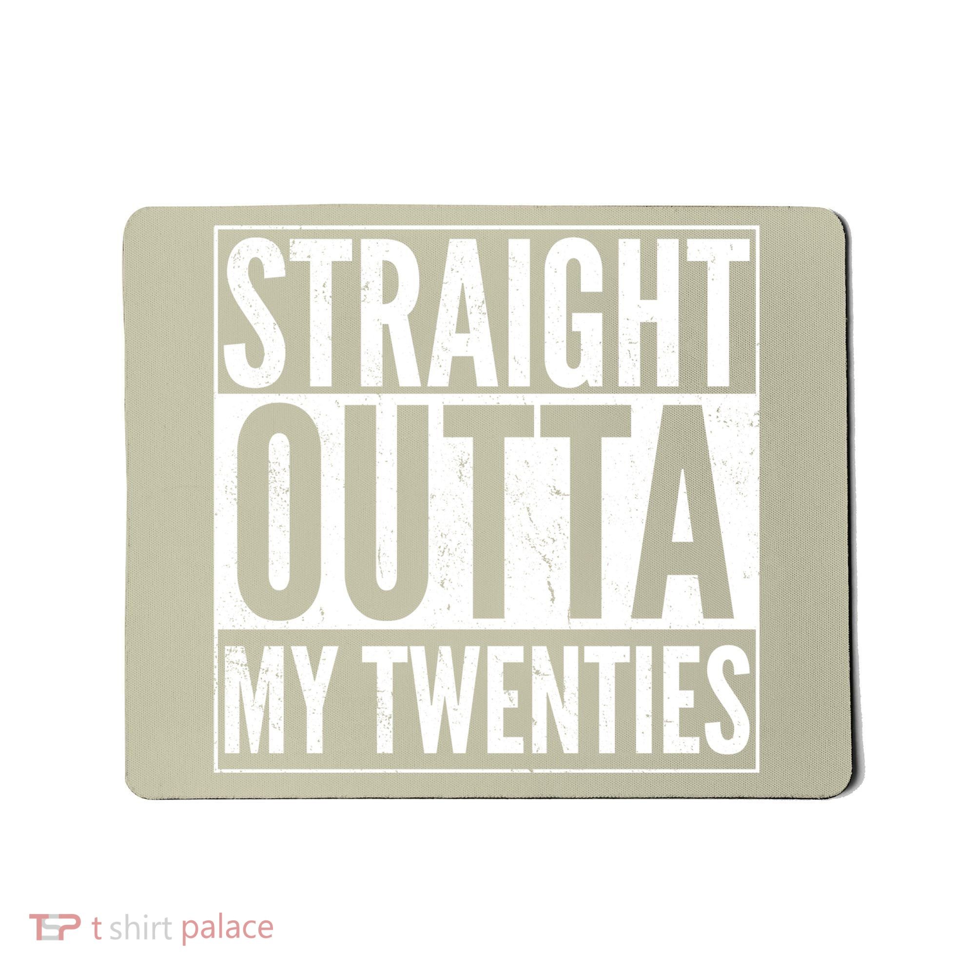 Funny 20th Birthday Straight Outta My Twenties Mousepad