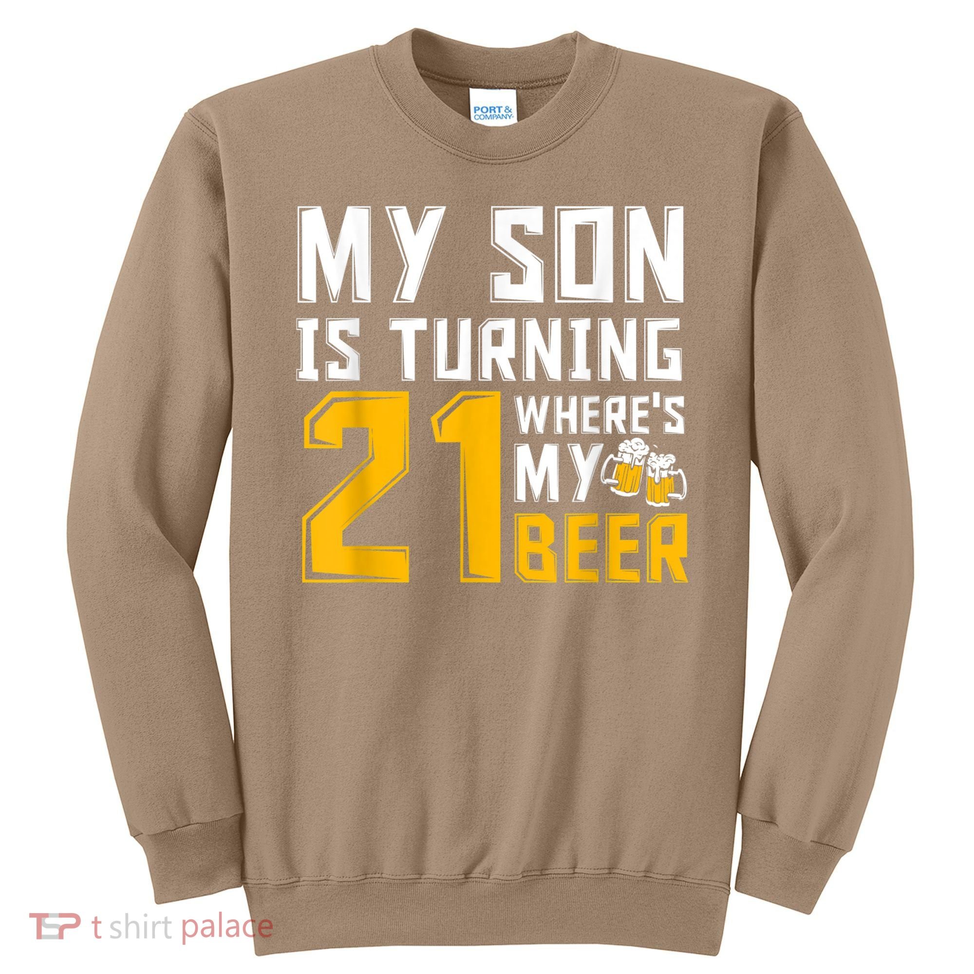 Funny 21st Birthday 21 Year Old Son Dad Mom Family Birthday Sweatshirt