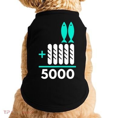 Funny 2 Fish +5 Loaves = 5000/5 Loaves And 2 Fish Gift Doggie Tank