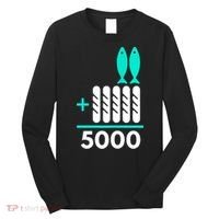 Funny 2 Fish +5 Loaves = 5000/5 Loaves And 2 Fish Gift Long Sleeve Shirt thumb 0