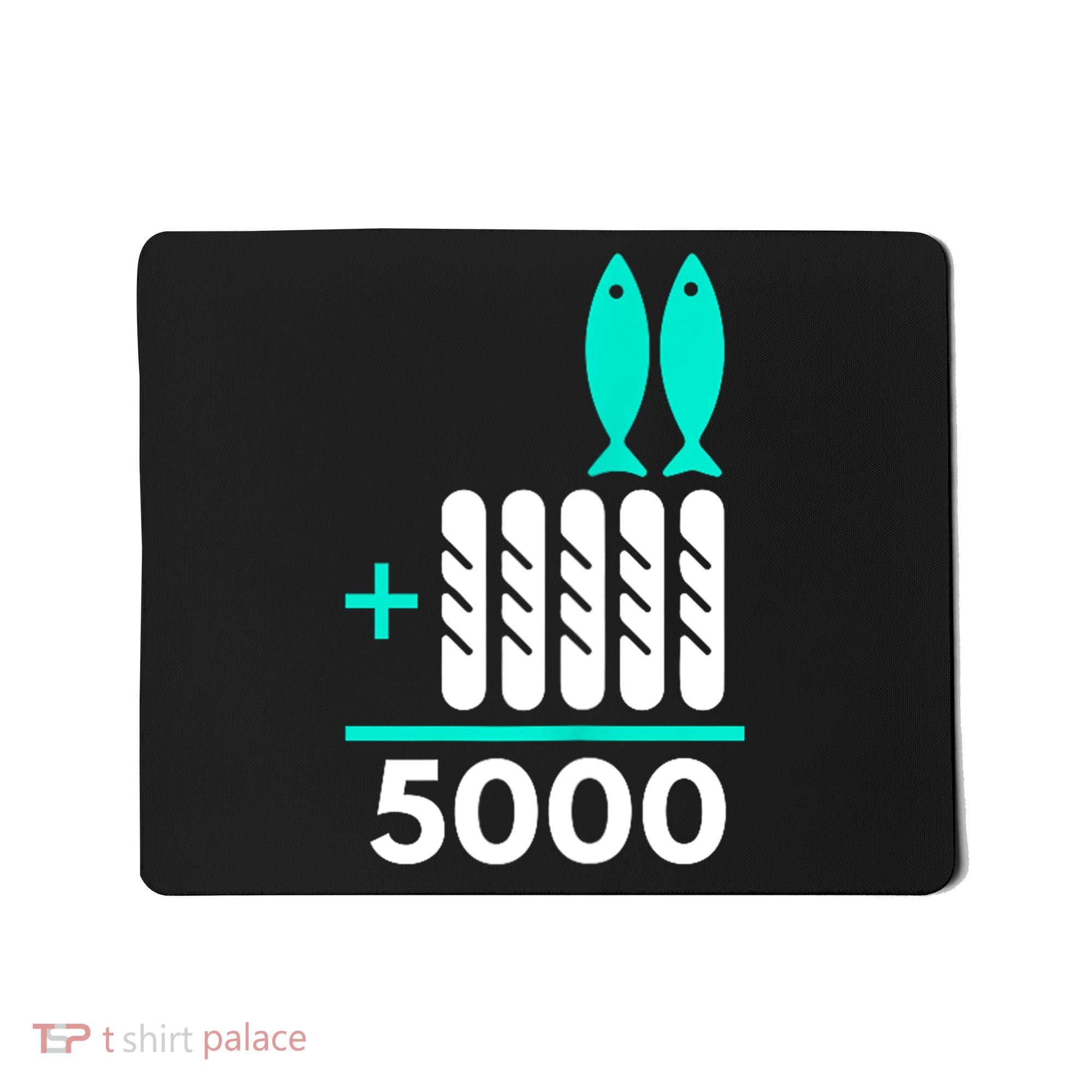 Funny 2 Fish +5 Loaves = 5000/5 Loaves And 2 Fish Gift Mousepad