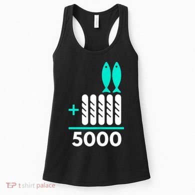 Funny 2 Fish +5 Loaves = 5000/5 Loaves And 2 Fish Gift Women's Tank Top