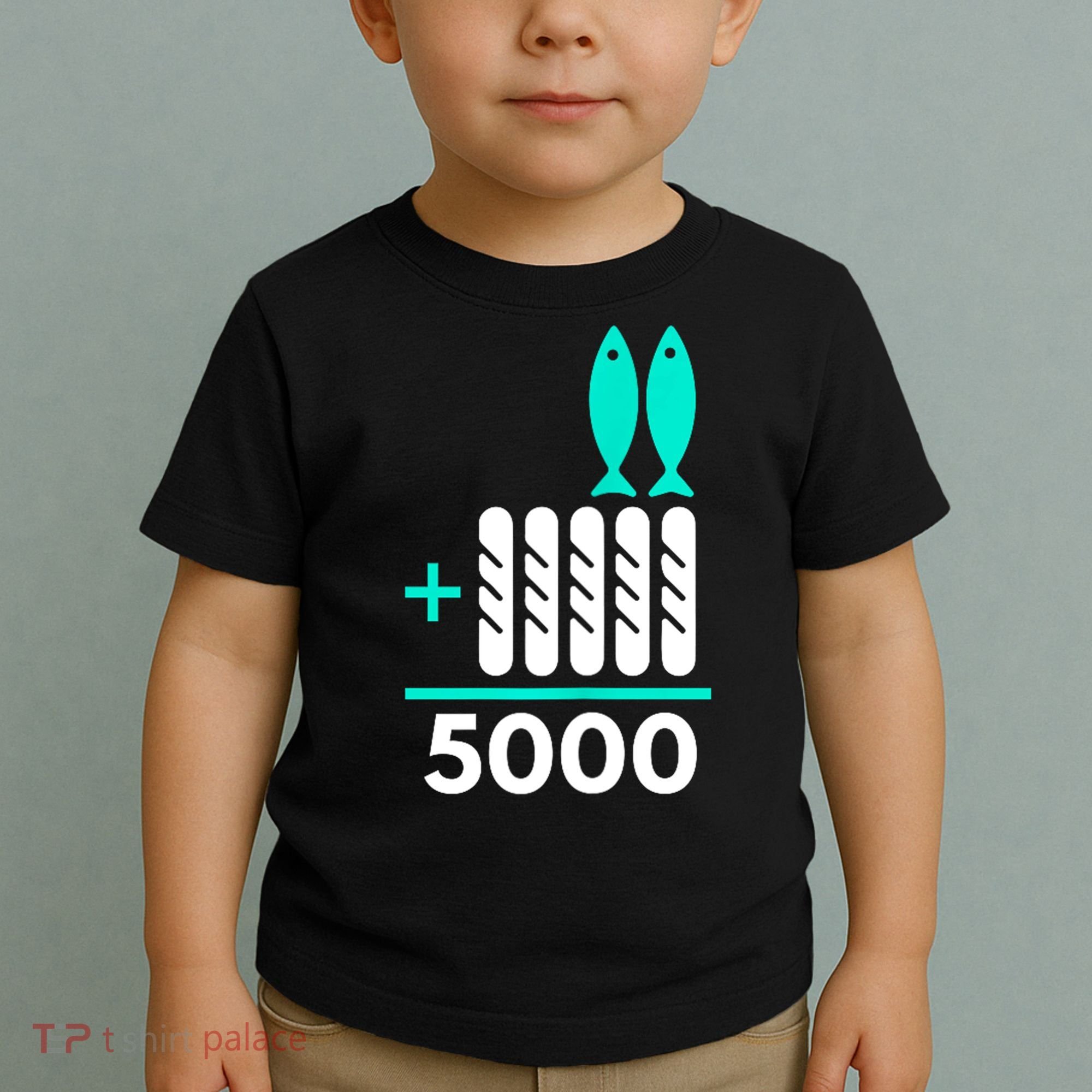 Funny 2 Fish +5 Loaves = 5000/5 Loaves And 2 Fish Gift Toddler T-Shirt