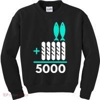 Funny 2 Fish +5 Loaves = 5000/5 Loaves And 2 Fish Gift Kids Sweatshirt thumb 0