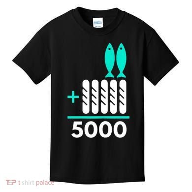 Funny 2 Fish +5 Loaves = 5000/5 Loaves And 2 Fish Gift Kids T-Shirt
