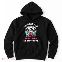 Funny 2nd Grade IM Ready To Axolotl Questions In 2nd Grade Hoodie thumb 0
