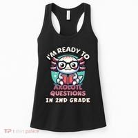 Funny 2nd Grade IM Ready To Axolotl Questions In 2nd Grade Women's Tank Top thumb 0