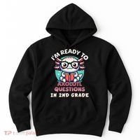 Funny 2nd Grade IM Ready To Axolotl Questions In 2nd Grade Gift Hoodie thumb 0