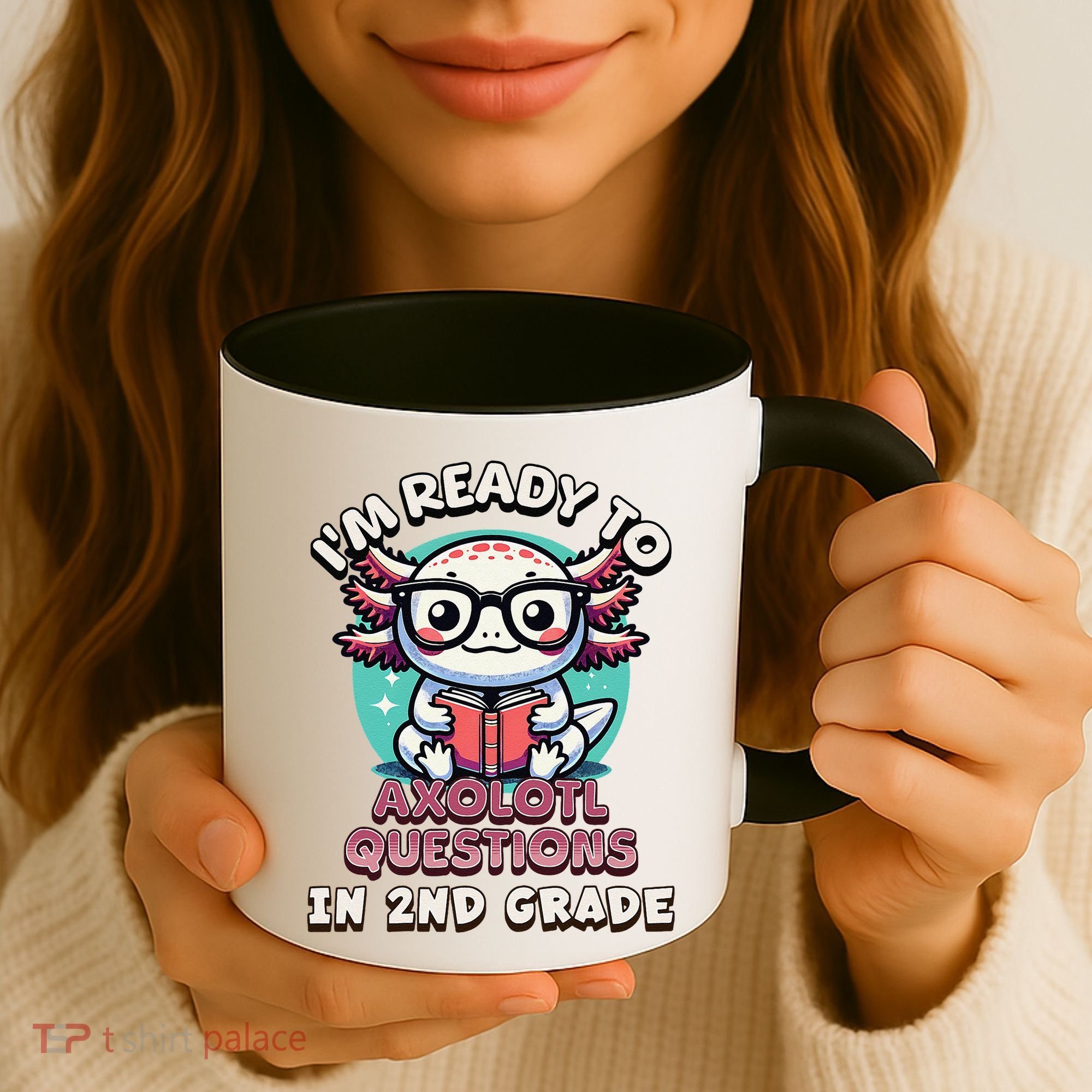 Funny 2nd Grade IM Ready To Axolotl Questions In 2nd Grade Gift Coffee Mug