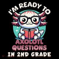 Funny 2nd Grade IM Ready To Axolotl Questions In 2nd Grade Gift Coffee Mug thumb 5