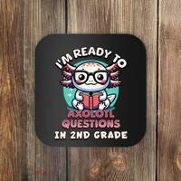 Funny 2nd Grade IM Ready To Axolotl Questions In 2nd Grade Gift Coaster thumb 0