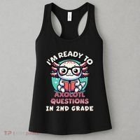 Funny 2nd Grade IM Ready To Axolotl Questions In 2nd Grade Gift Women's Tank Top thumb 3