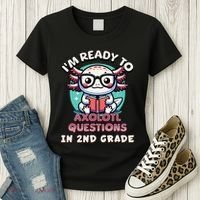 Funny 2nd Grade IM Ready To Axolotl Questions In 2nd Grade Gift Women's T-Shirt thumb 3