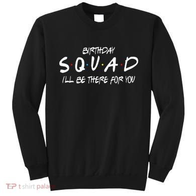 Friends 30th 40th 50th Birthday Squad Sweatshirt