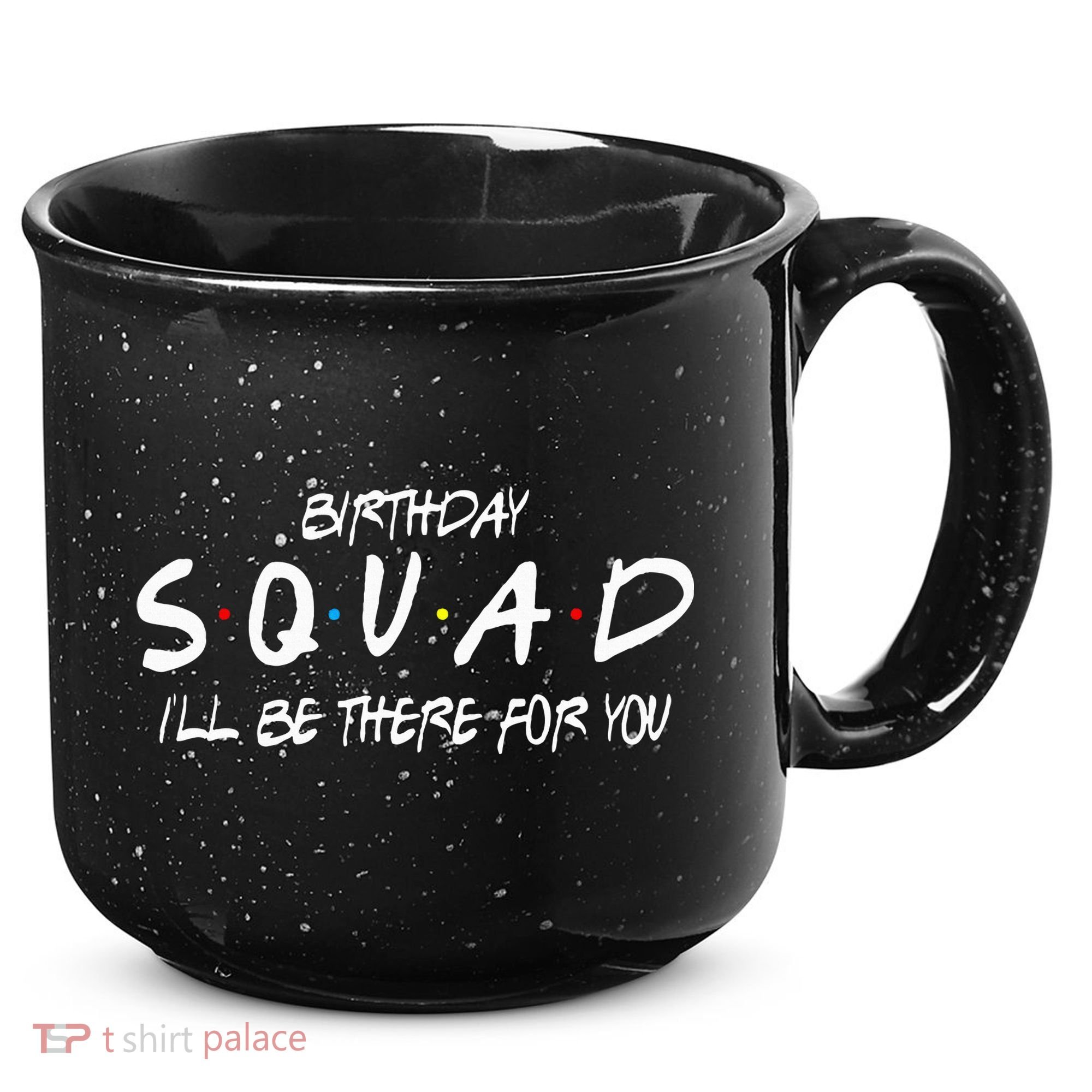 Friends 30th 40th 50th Birthday Squad 15oz Campfire Ceramic Mug