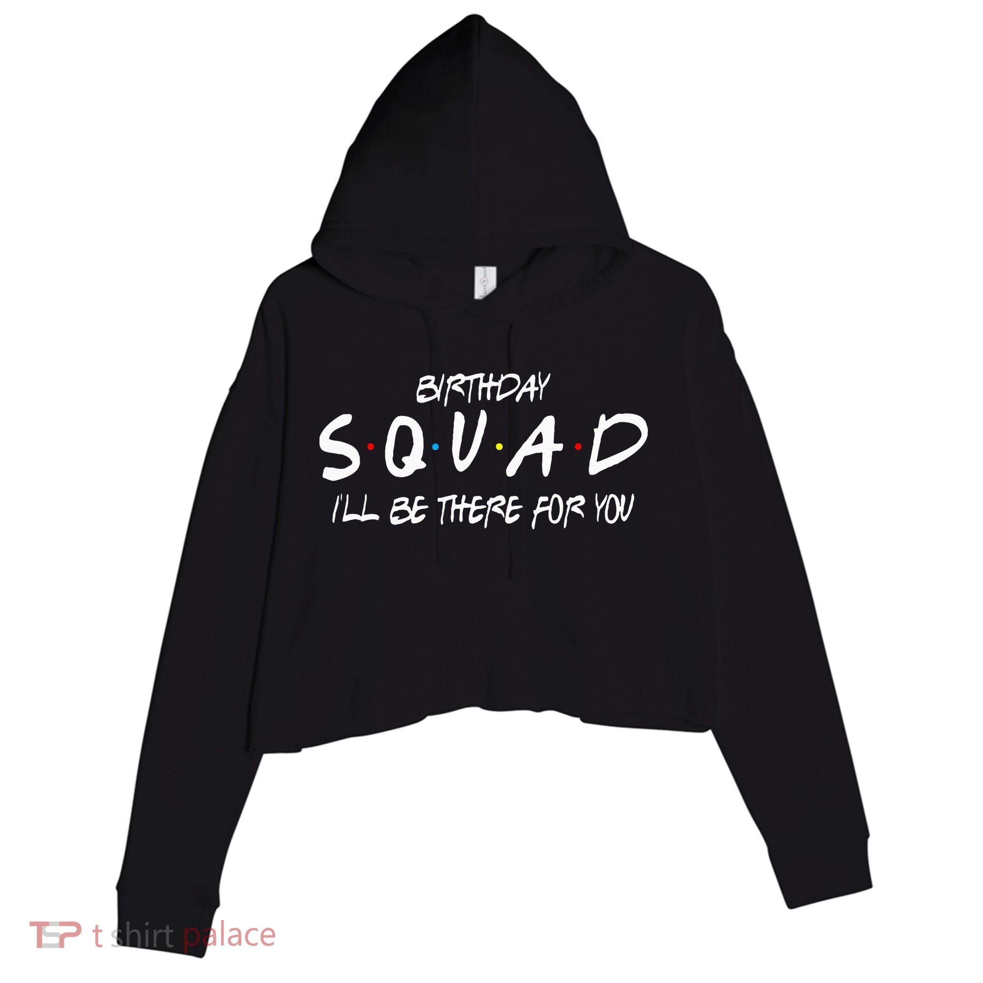 Friends 30th 40th 50th Birthday Squad Crop Fleece Hoodie