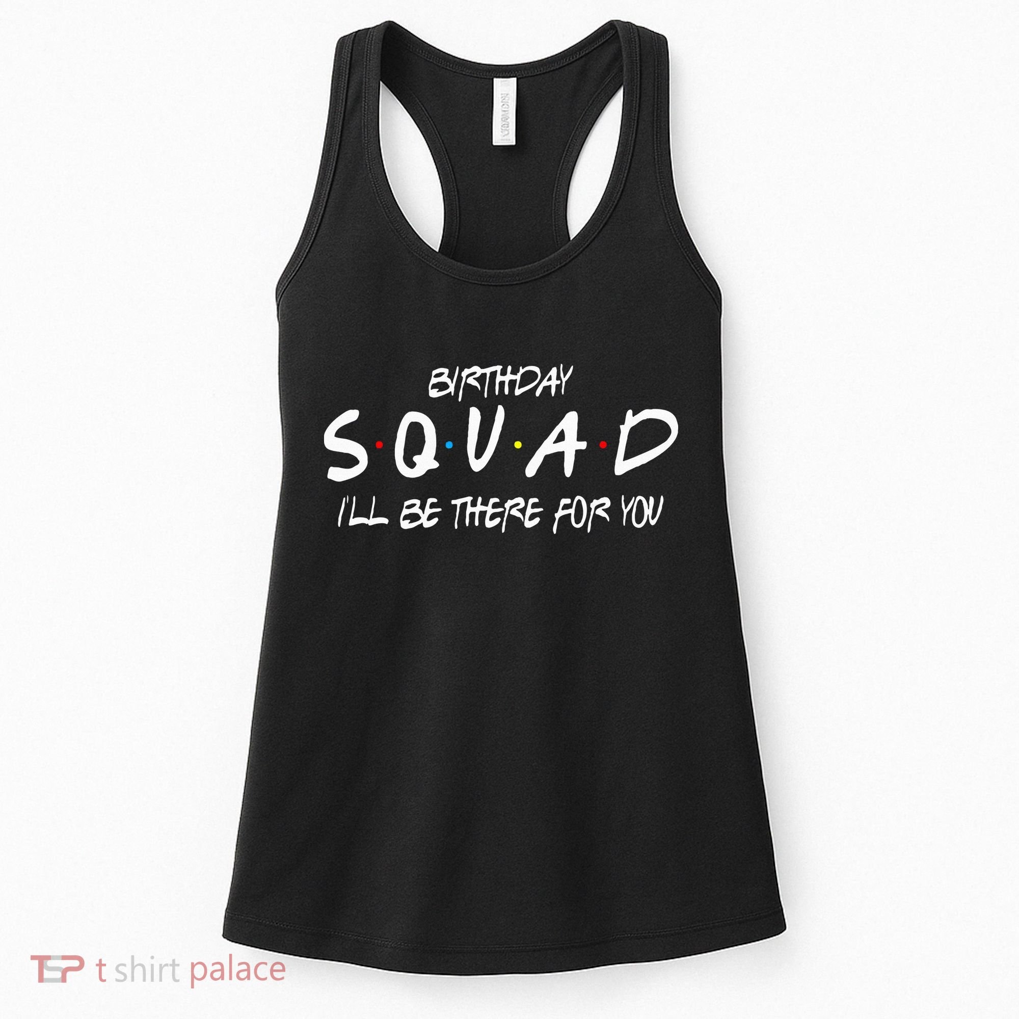 Friends 30th 40th 50th Birthday Squad Women's Tank Top