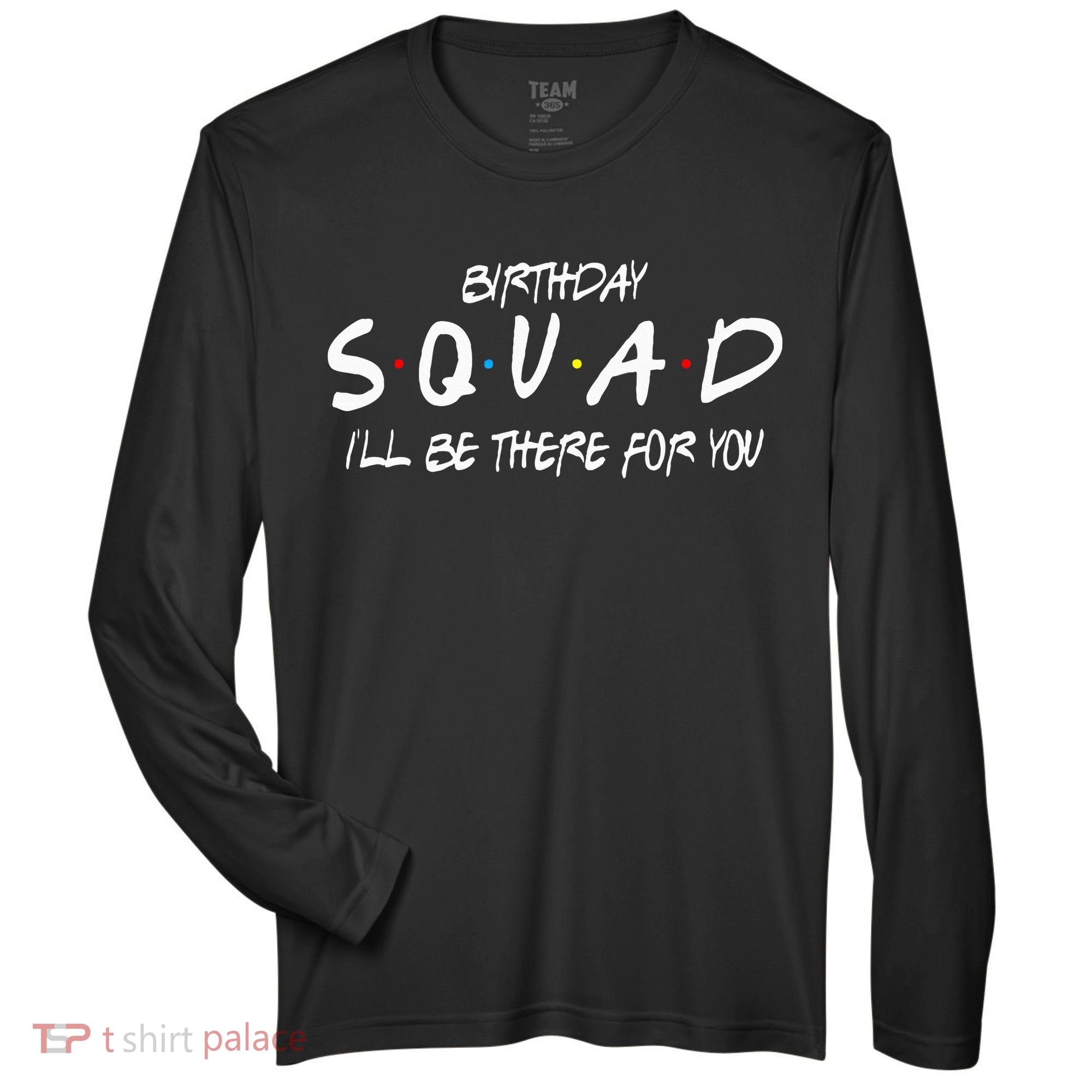 Friends 30th 40th 50th Birthday Squad Zone Performance Long-Sleeve T-Shirt