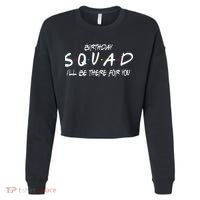 Friends 30th 40th 50th Birthday Squad Cropped Pullover Crew thumb 0