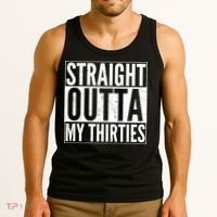 Funny 30th Birthday Straight Outta My Thirties Tank Top thumb 3