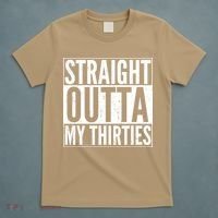 Funny 30th Birthday Straight Outta My Thirties T-Shirt thumb 5