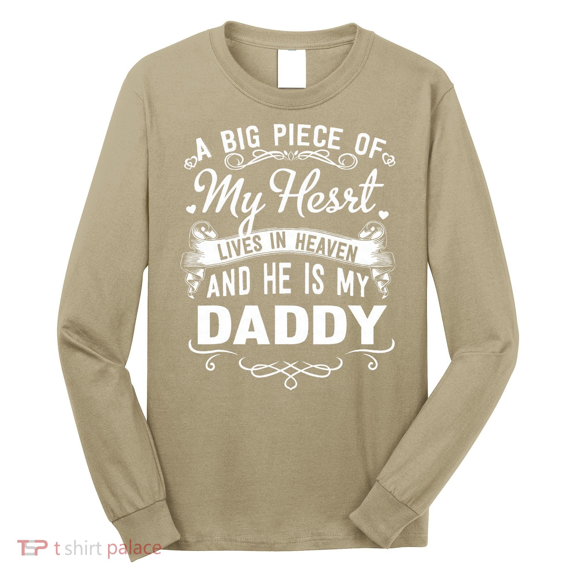 FAMILY 365 My Daddy Lives In Heaven Memorial Day Dad Father Long Sleeve Shirt