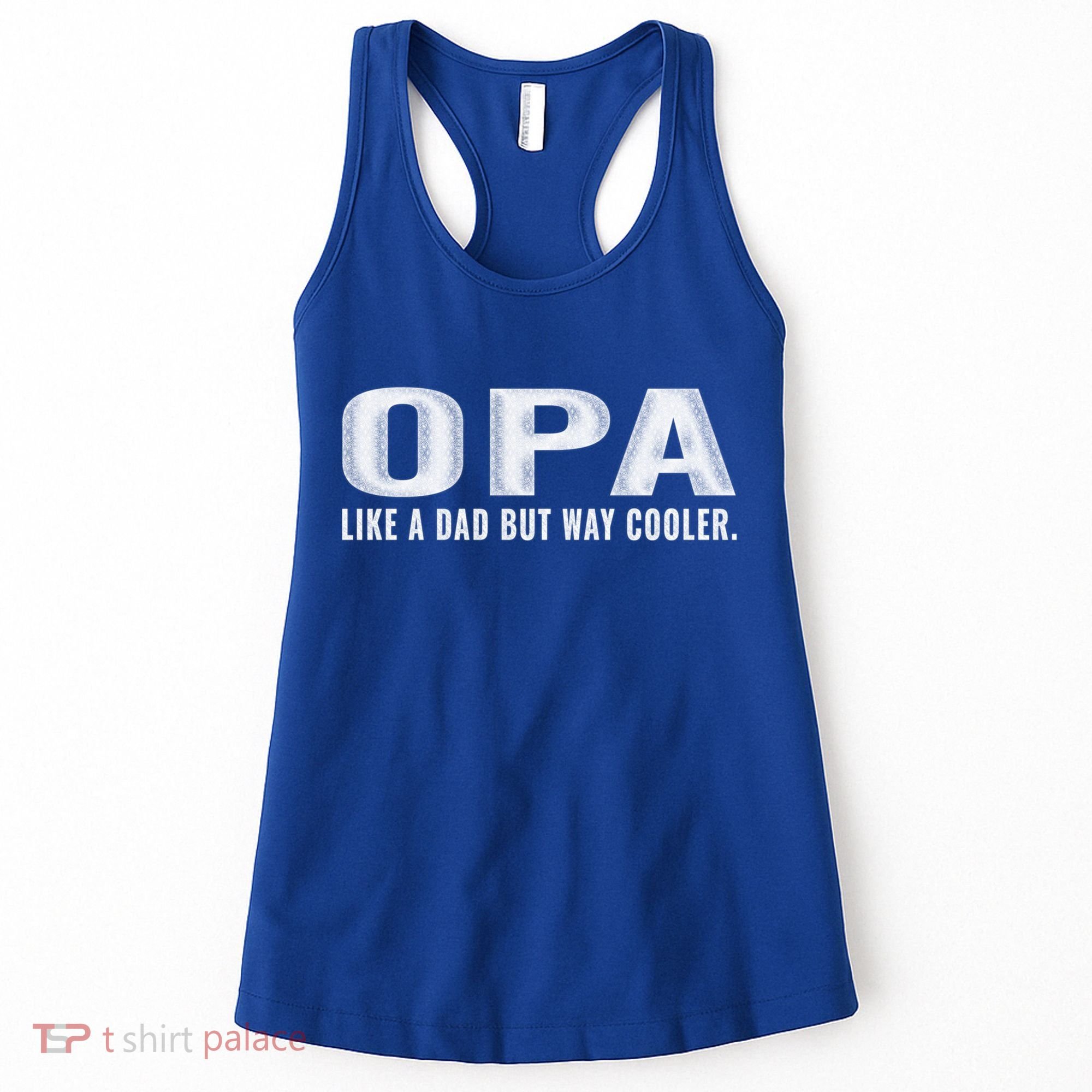 Family 365 Opa Like A Dad But Way Cooler Grandpa Cool Gift Women's Tank Top