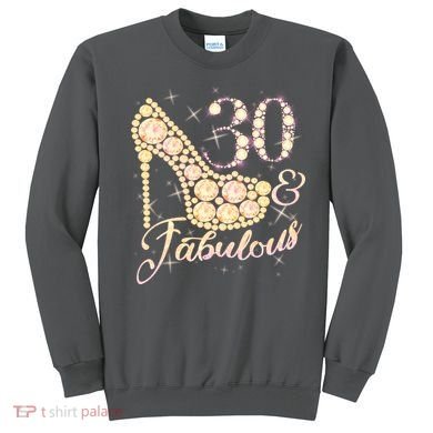 Fabulous & 30 Sparkly Heel 30th Birthday Sweatshirt