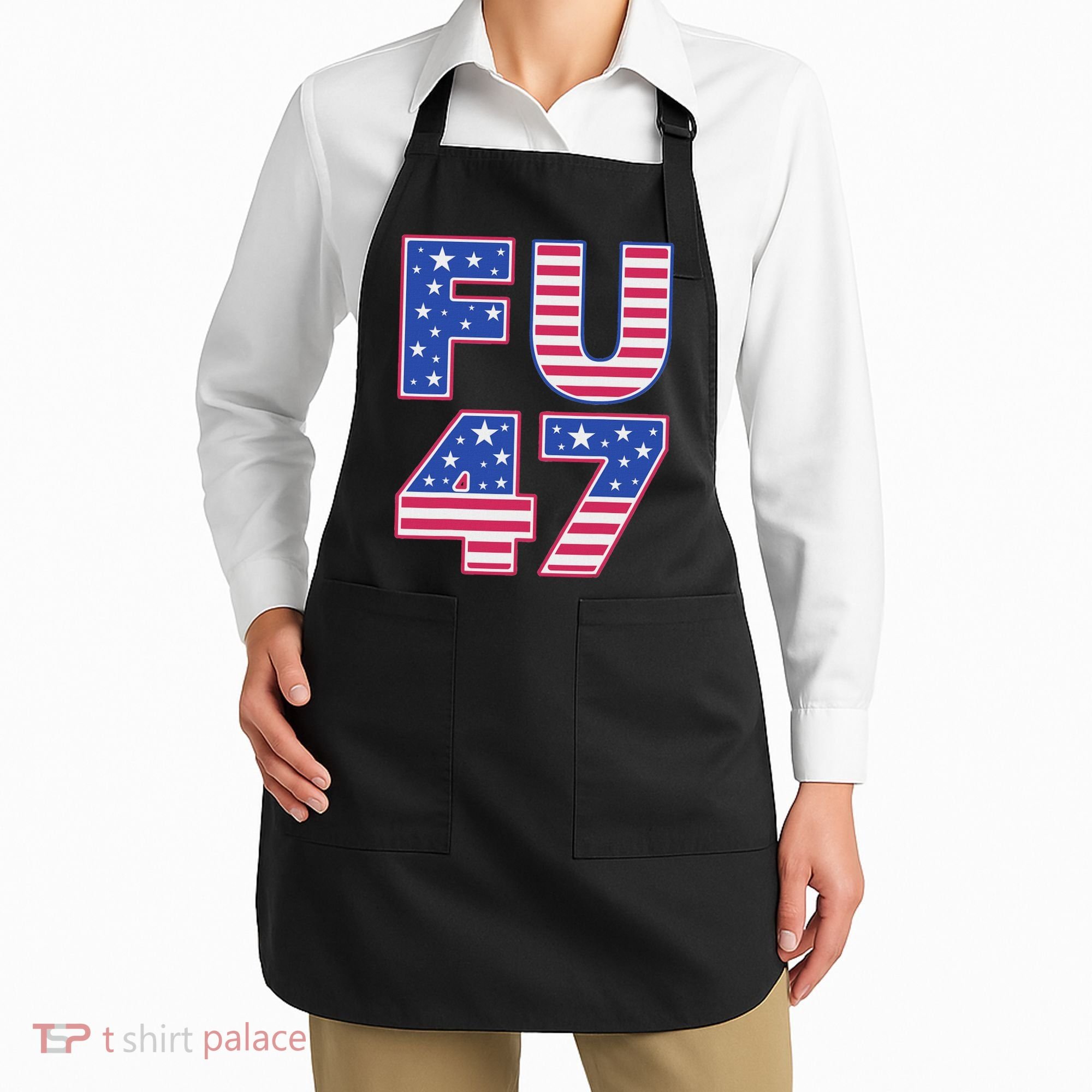 FU 47 Anti Trump Apron