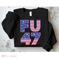 FU 47 Anti Trump Sweatshirt thumb 2