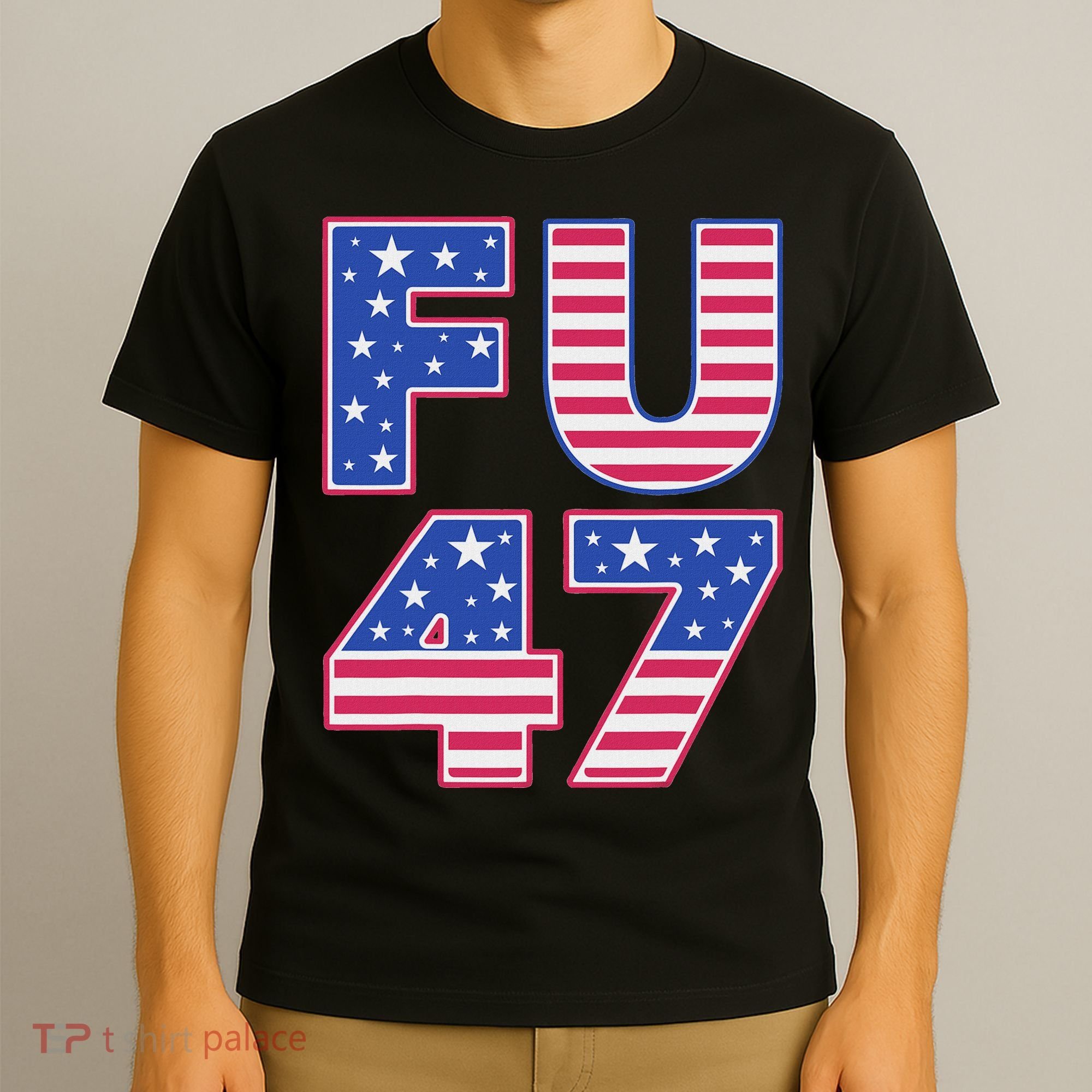 FU 47 Anti Trump T-Shirt