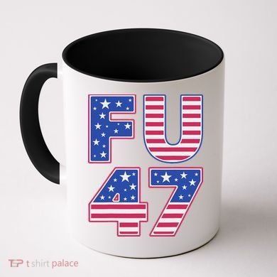FU 47 Anti Trump Coffee Mug