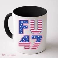 FU 47 Anti Trump Coffee Mug thumb 0