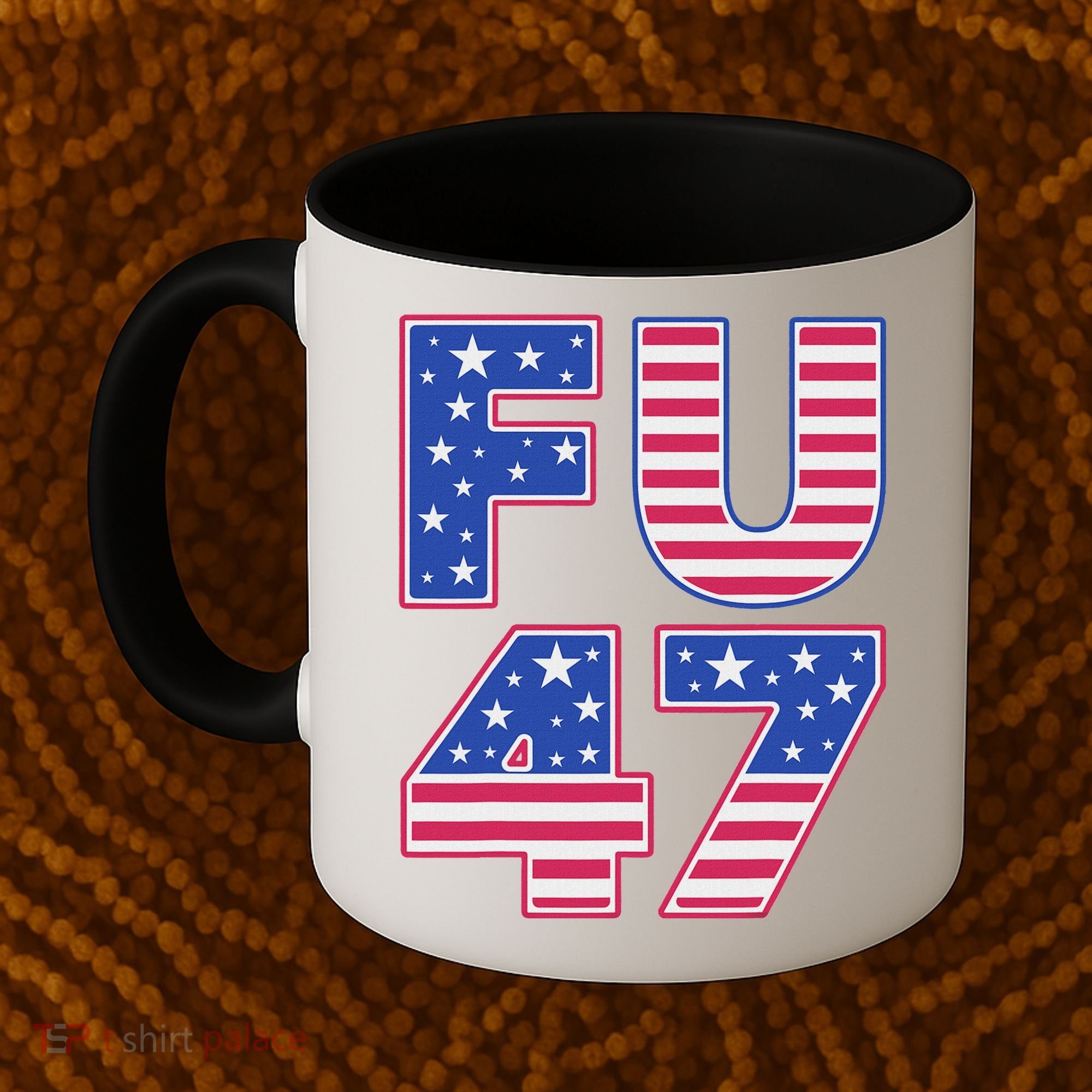 FU 47 Anti Trump Coffee Mug