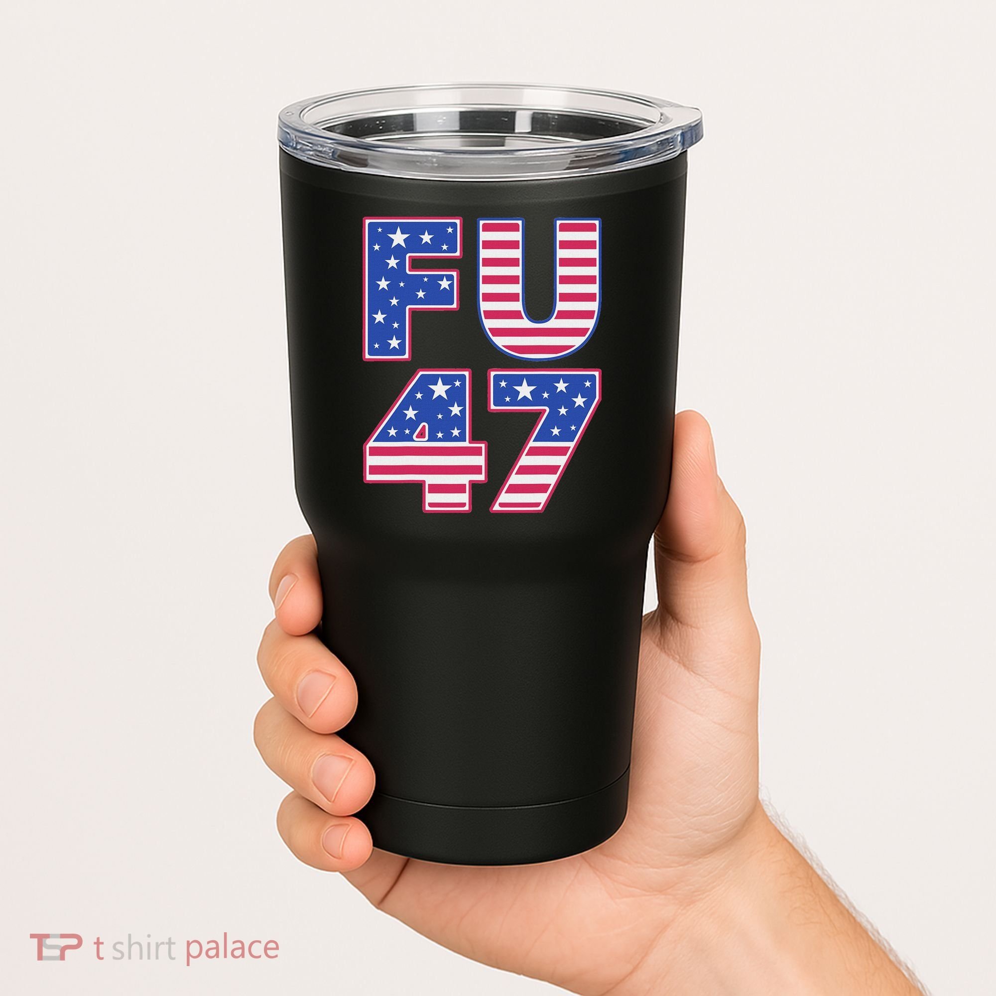 FU 47 Anti Trump Tumbler