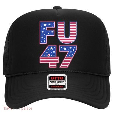 FU 47 Anti Trump Hat