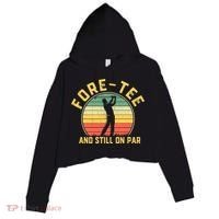 Funny 40th Birthday Golfer Turning 40 Year Old Golfing Crop Fleece Hoodie thumb 0